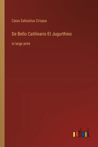 De Bello Catilinario Et Jugurthino