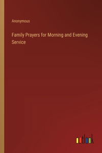 Family Prayers for Morning and Evening Service