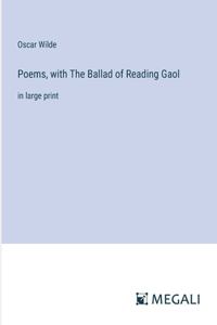 Poems, with The Ballad of Reading Gaol