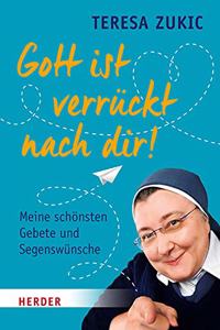 Gott Ist Verruckt Nach Dir!