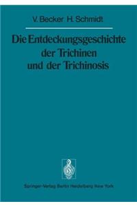 DIE ENTDECKUNGSGESCHICHTE DER TRICHINEN