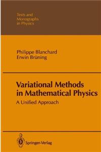 Variational Methods in Mathematical Physics: A Unified Approach