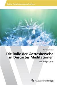 Die Rolle der Gottesbeweise in Descartes Meditationen