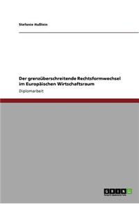 Der grenzüberschreitende Rechtsformwechsel im Europäischen Wirtschaftsraum