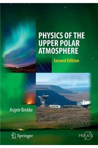 Physics of the Upper Polar Atmosphere