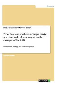 Procedure and methods of target market selection and risk assessment on the example of SMA AG: International Strategy and Sales Management