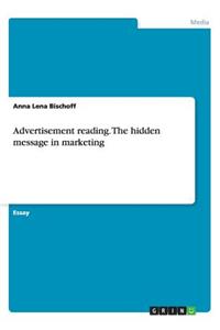 Advertisement reading. The hidden message in marketing