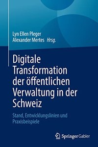 Digitale Transformation Der Öffentlichen Verwaltung in Der Schweiz