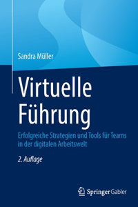 Virtuelle Führung: Erfolgreiche Strategien Und Tools Für Teams in Der Digitalen Arbeitswelt
