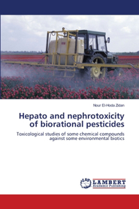 Hepato and nephrotoxicity of biorational pesticides