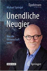 Unendliche Neugier: Was Die Wissenschaft Treibt