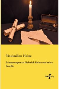 Erinnerungen an Heinrich Heine und seine Familie