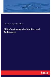 Milton's pädagogische Schriften und Äußerungen