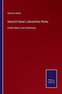 Heinrich Heine's sämmtliche Werke