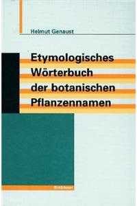Etymologisches Wörterbuch der botanischen Pflanzennamen