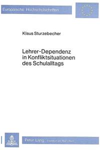 Lehrer-Dependenz in Konfliktsituationen des Schulalltags