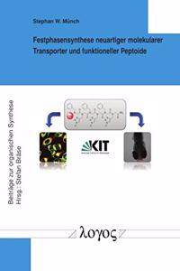 Festphasensynthese Neuartiger Molekularer Transporter Und Funktioneller Peptoide