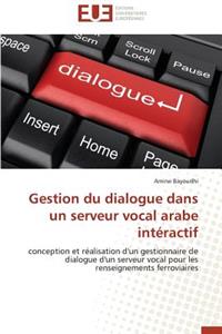 Gestion Du Dialogue Dans Un Serveur Vocal Arabe Int�ractif