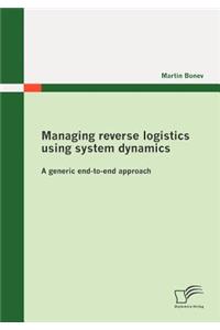 Managing Reverse Logistics Using System Dynamics