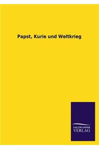 Papst, Kurie Und Weltkrieg