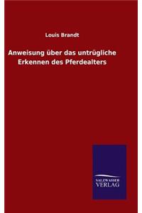 Anweisung über das untrügliche Erkennen des Pferdealters