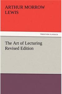 The Art of Lecturing Revised Edition
