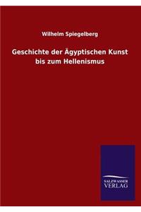 Geschichte der Ägyptischen Kunst bis zum Hellenismus