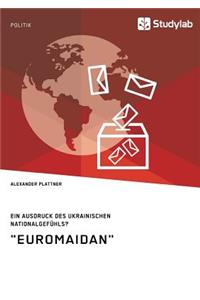 Euromaidan. Ein Ausdruck des ukrainischen Nationalgefühls?