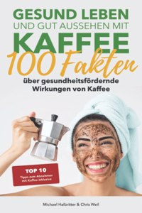 Gesund leben und gut aussehen mit Kaffee