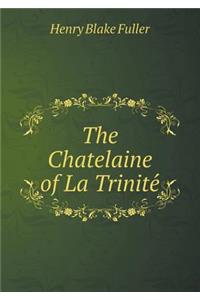 The Chatelaine of La Trinité