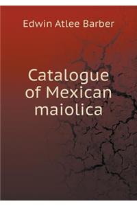 Catalogue of Mexican Maiolica