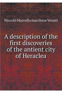A description of the first discoveries of the antient city of Heraclea