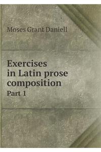 Exercises in Latin Prose Composition Part 1