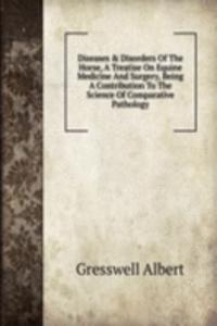 Diseases & Disorders Of The Horse