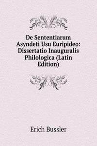De Sententiarum Asyndeti Usu Euripideo: Dissertatio Inauguralis Philologica (Latin Edition)