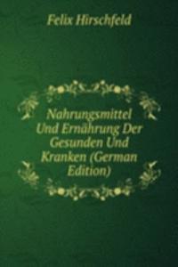 Nahrungsmittel Und Ernahrung Der Gesunden Und Kranken (German Edition)