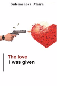 love I was given