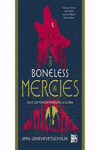 The Boneless Mercies