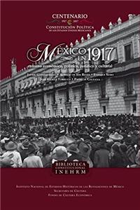 México en 1917. Entorno económico, político, jurídico y cultural (Varias) (Spanish Edition)