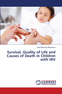 Survival, Quality of Life and Causes of Death in Children with HIV