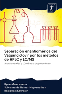 Separación enantiomérica del Valganciclovir por los métodos de HPLC y LC/MS