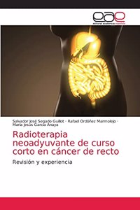 Radioterapia neoadyuvante de curso corto en cáncer de recto