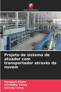 Projeto de sistema de atuador com transportador através da nuvem