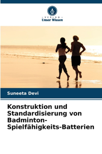 Konstruktion und Standardisierung von Badminton-Spielfähigkeits-Batterien