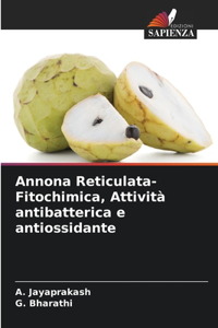 Annona Reticulata-Fitochimica, Attività antibatterica e antiossidante
