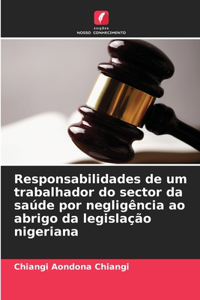 Responsabilidades de um trabalhador do sector da saúde por negligência ao abrigo da legislação nigeriana