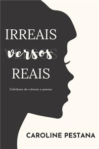 Irreais Versos Reais