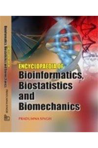 Encyclopaedia of Bioinformatics, Biostatistics and Biomechanics