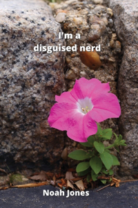 i'm a disguised nerd