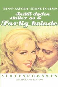 Indtil døden skiller os. Farlig kvinde.